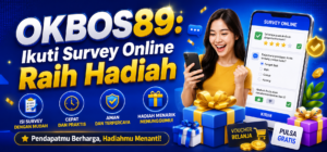 OKBOS89: Ikuti Survey Online Raih Hadiah